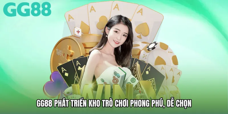 GG88 phát triển kho trò chơi phong phú, dễ chọn